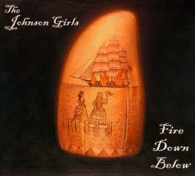 Johnson Girls - Fire Down Below (CD)