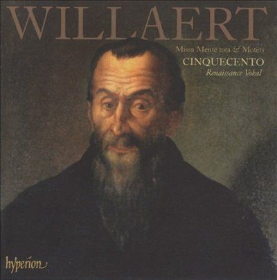 Cinquecento - Willaert: Missa Mente Tota Motets (CD)