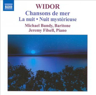 Charles - Marie Widor - Widor: Chansons De Mer La Nuit Nuit My (CD)