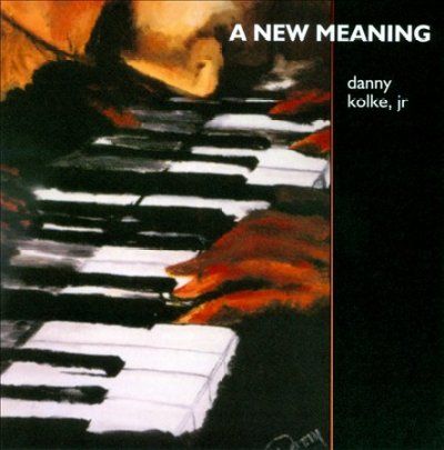 Danny Jr. Kolke - New Meaning (CD)