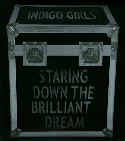 Indigo Girls - Staring Down The Brilliant Dream (CD)