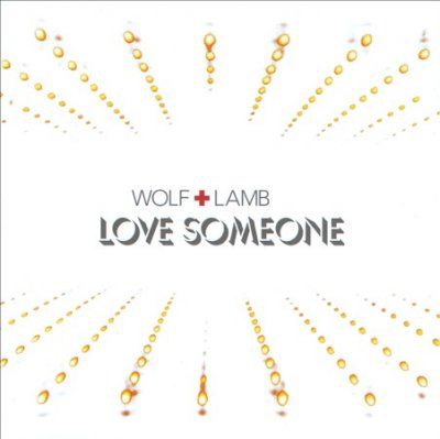 Wolf + Lamb - Love Someone (CD)