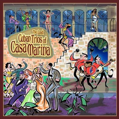 Lost Cuban Trios - Lost Cuban Trios Of Casa Marina (CD)