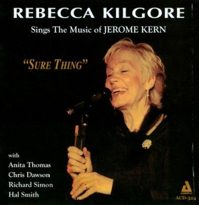 Rebecca Kilgore - Sings The Music Of Jerome Kern (CD)