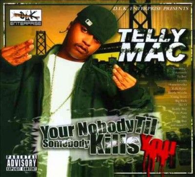 Telly Mac - Your Nobody Til Somebody Kills You (CD)