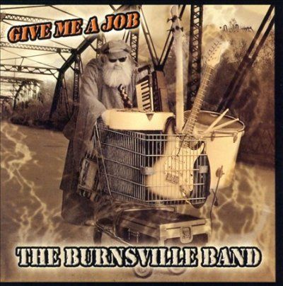 Burnsville Band - Give Me A Job (CD)