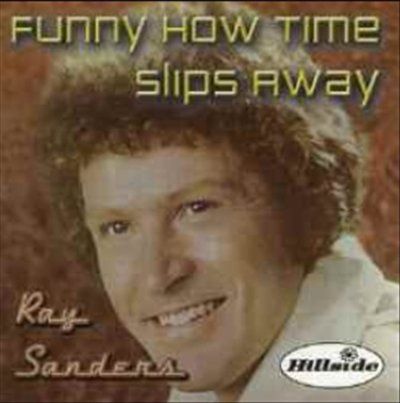 Ray Sanders - Funny How Time Slips Away (CD)