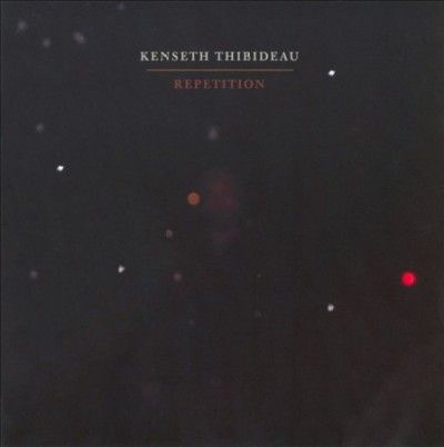 Kenseth Thibodeau - Repetition (CD)