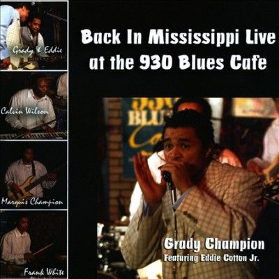Grady Champion - Back In Mississippi Live At The 930 B (CD)
