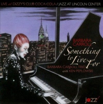 Barbara Carroll - Something To Live For (CD)
