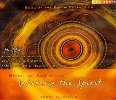 Terry Oldfield - Spirit Of Australia: Waking The Spirit (CD)