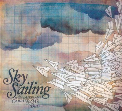 Sky Sailing - Airplane Carried Me To Bed (CD)