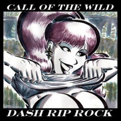 Dash Rip Rock - Call Of The Wild (CD)