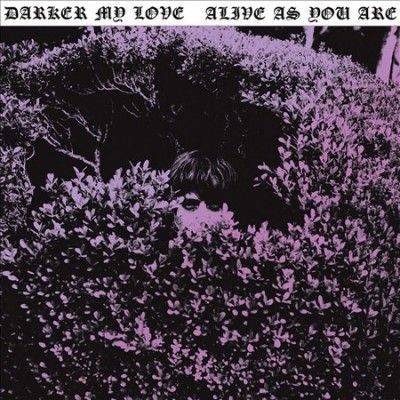 Darker My Love - Alive As You Are (CD)