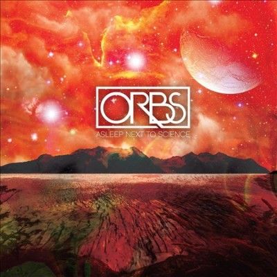Orbs - Asleep Next To Science (CD)