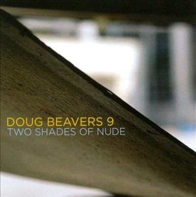 Doug 9 Beavers - Two Shades Of Nude (CD)