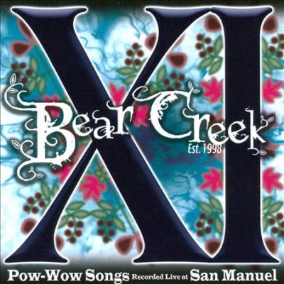 Bear Creek - Xi: Pow Wow Songs Recorded Live At San (CD)