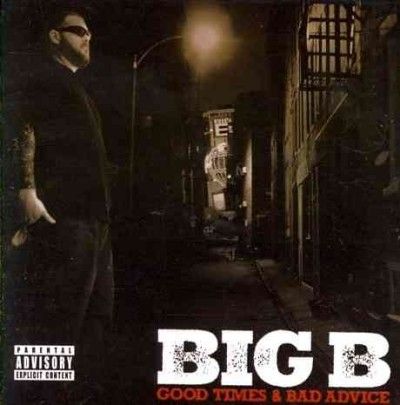 Big B - Good Times &amp; Bad Advice (CD)