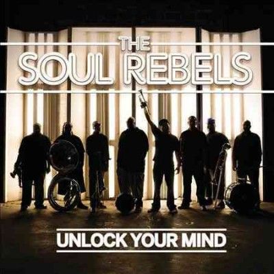 Soul Rebels - Unlock Your Mind (CD)