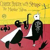 Charlie Parker - Parker With Strings: Master Takes (CD)