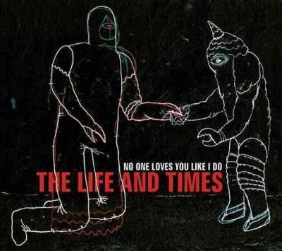 Life And Times - No One Loves You Like I Do (CD)