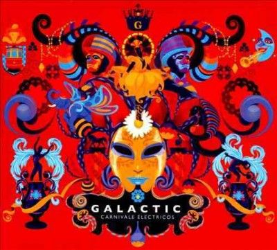 Galactic - Carnivale Electricos (CD)