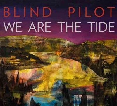 Blind Pilot - We Are The Tide (CD)