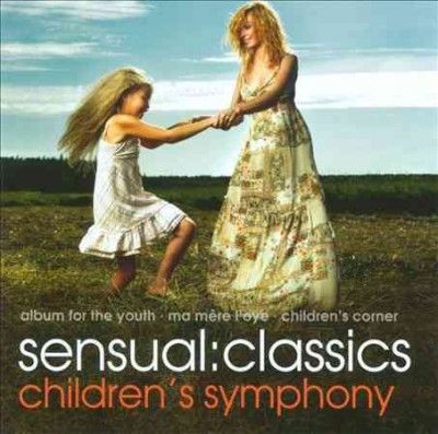 Various - Sensual Classics: Children's Symphony (CD)