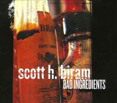 Scott H. Biram - Bad Ingredients (CD)