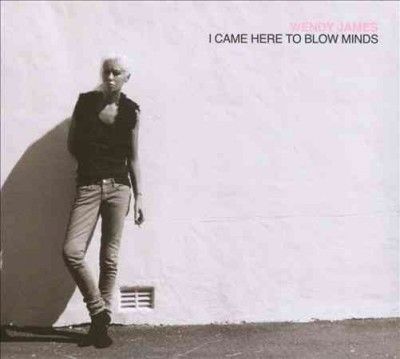Wendy James - I Came Here To Blow Minds (CD)