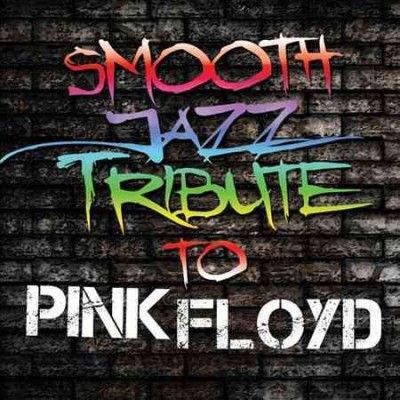 Smooth Jazz Tribute to Pink Floyd - (Import CD)