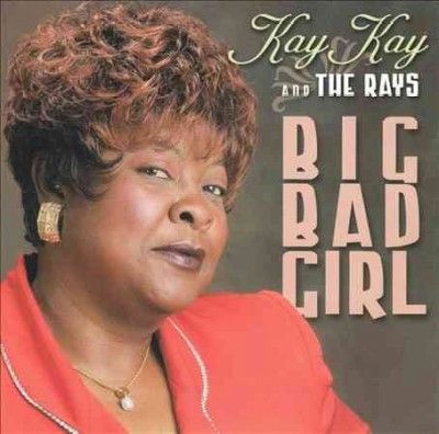 Kay Kay - Big Bad Girl (CD)