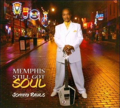 Johnny Rawls - Memphis Still Got Soul (CD)