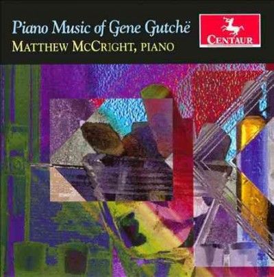 Matthew Mccright - Piano Music Of Gene Gutche (CD)