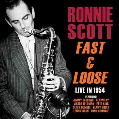 Ronnie Scott - Scott: Fast And Loose Live In 1954 (CD)