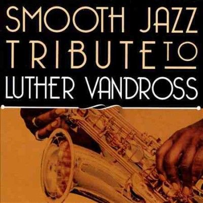 Smooth Jazz Tribute to Luther Vandros - (Import CD)