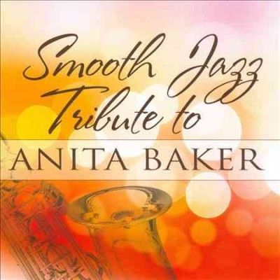 Smooth Jazz Tribute to Anita Baker - (Import CD)