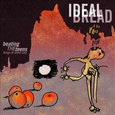 Ideal Bread - Beating The Teens: Songs Of Steve Lacy (CD)