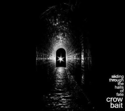 Crow Bait - Sliding Through The Halls Of Fate (CD)