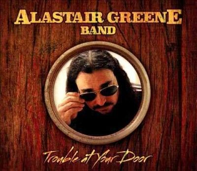 Alastair Ban Greene - Trouble At Your Door (CD)