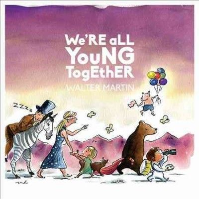 Walter Martin - We're All Young Together (CD)