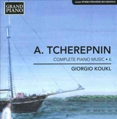 Giorgio Koukl - Tcherepnin: Complete Piano Works Vol 6 (CD)