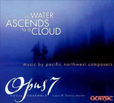 Opus 7 Vocal Ensembl - As Water Ascends To A Cloud (CD)