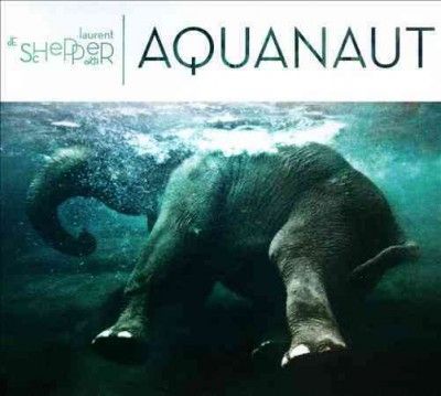 Laurent De Schepper - Aquanaut (CD)