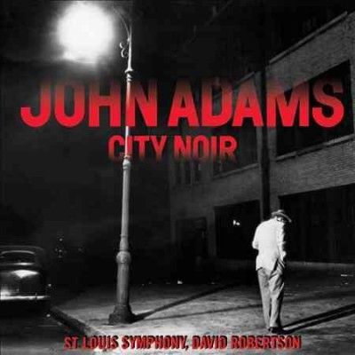 John Adams - City Noir (CD)