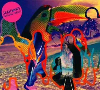 Seahawks - Paradise Freaks (CD)