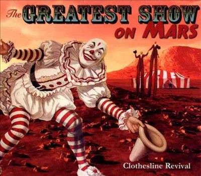 Clothesline Revival - Greatest Show On Mars (CD)