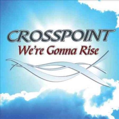 Crosspoint - We're Gonna Rise (CD)