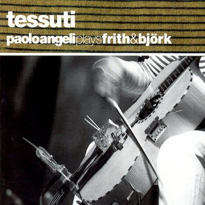 Paolo Angeli - Tessutti (CD)