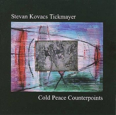 Stevan Tickmayer - Cold Peace Counterpoints (CD)